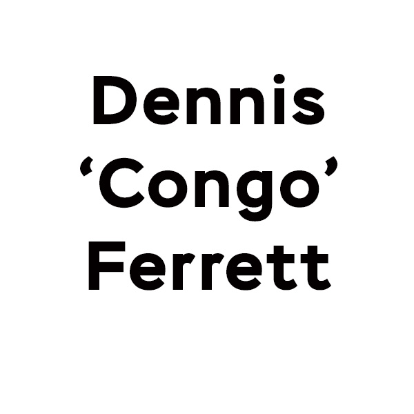 Dennis 'Congo' Ferrett